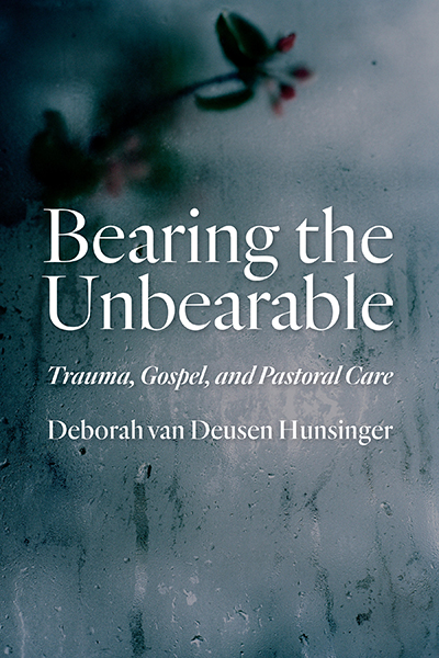 Bearing the Unberable, by Deborah van Deusen Hunsinger