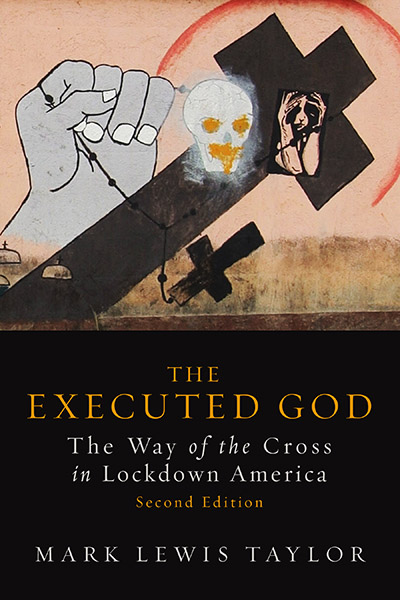 The Executed God: the way of the cross in lockdown America, by Mark Lewis Taylor